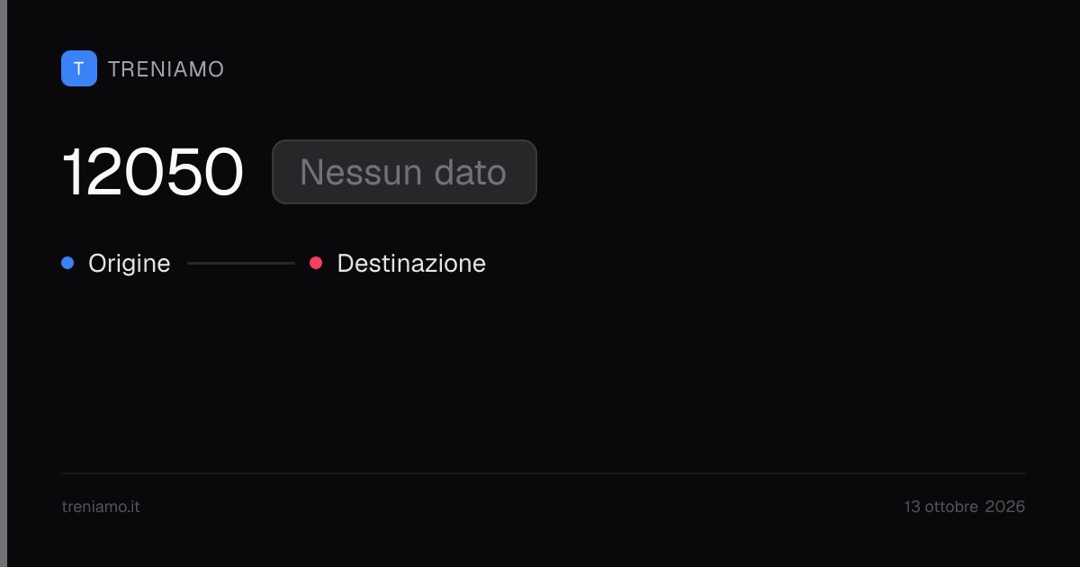 Regionale 12050 oggi: orari, ritardo, fermate in tempo reale | Treniamo