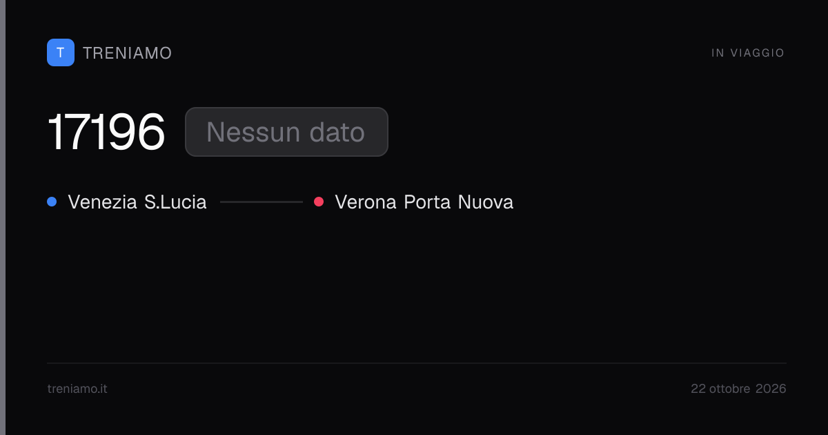 Regionale 17196 oggi: orari, ritardo, fermate in tempo reale | Treniamo