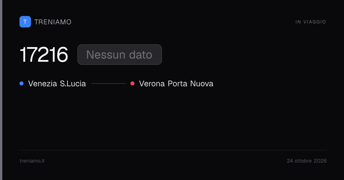Regionale 17216 oggi: orari, ritardo, fermate in tempo reale | Treniamo