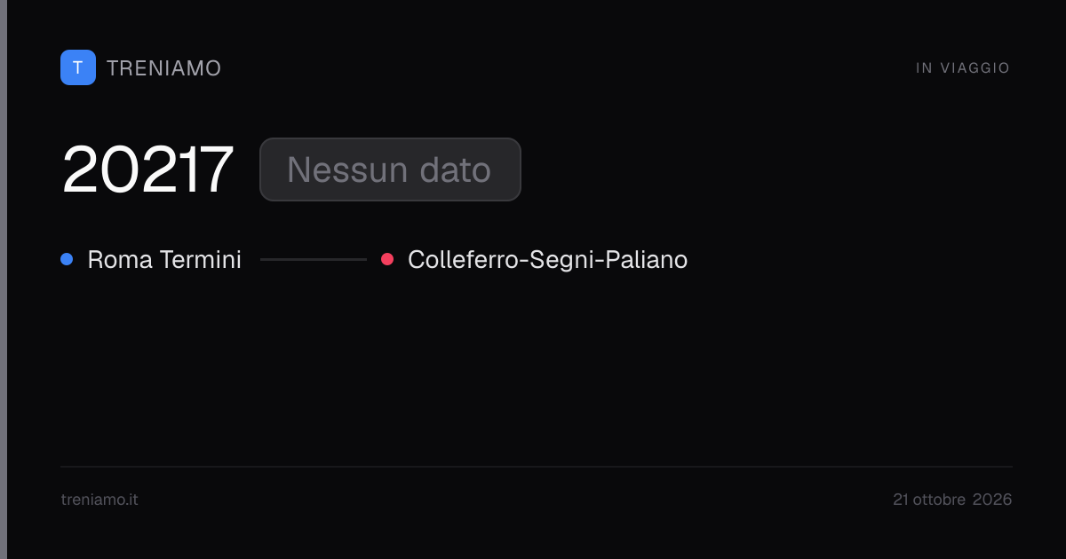 Regionale 20217 oggi: orari, ritardo, fermate in tempo reale | Treniamo