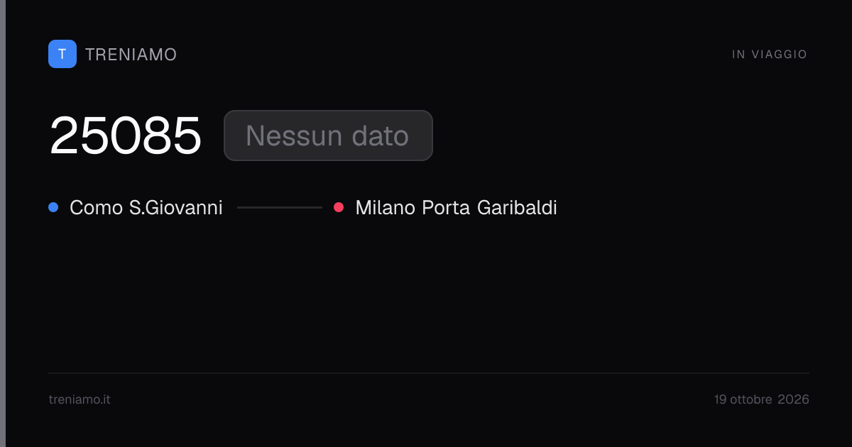 Regionale 25085 oggi: orari, ritardo, fermate in tempo reale | Treniamo