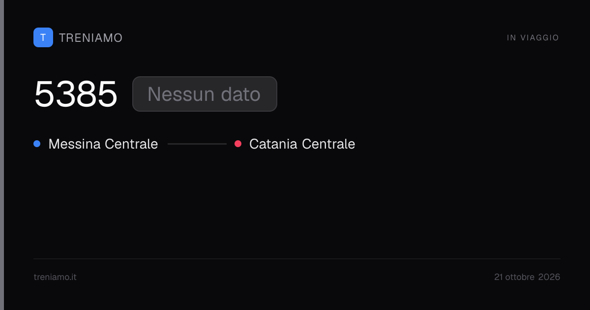 REG 5385 oggi: orari, ritardo, fermate in tempo reale | Treniamo